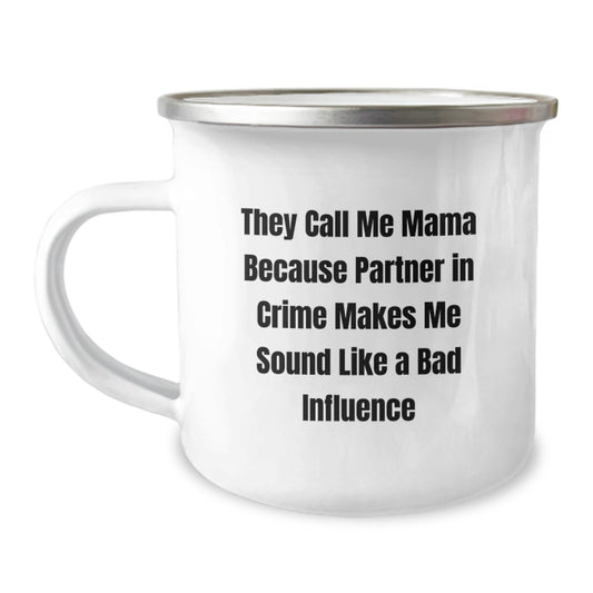 Mama Camping Mug, Funny Graduation Gift from Friends, Gifts for Mama, Mama's Partner in Crime, 'They Call Me Mama Because Partner In Crime Makes Me Sound Like A Bad Influence' - Image 1