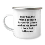 Funny Friend Camping Mug, Gift for Friend from Friend, Perfect Christmas Unique Gift