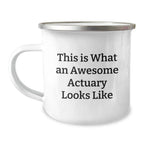 Gifts from Actuary Enthusiasts - This Is What An Awesome Actuary Looks Like Funny Camping Mug for Actuary Men Valentine's Unique Gifts