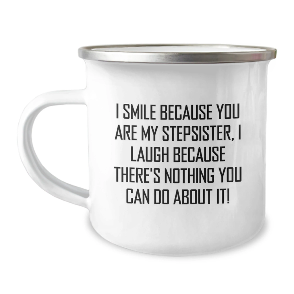 Funny Stepsister Gift for Valentine's, I Smile Because You Are My Stepsister - Stainless Steel Camping Mug for Stepsisters from Men - Unique Valentine's Gifts for Stepsister - Image 1