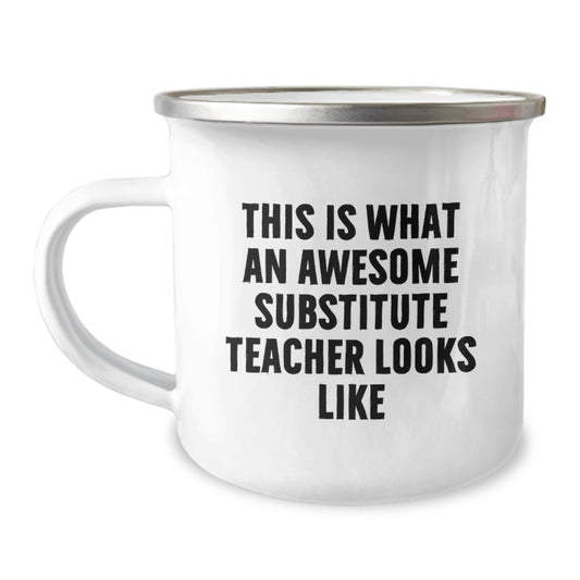 Funny Substitute Teacher Camping Mug Gifts from Family for Graduation - 'This Is What An Awesome Substitute Teacher Looks Like' Quote - Image 1