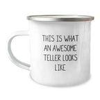 Funny Teller Camping Mug Gifts from Men to Teller on Valentine's - 'This Is What An Awesome Teller Looks Like'
