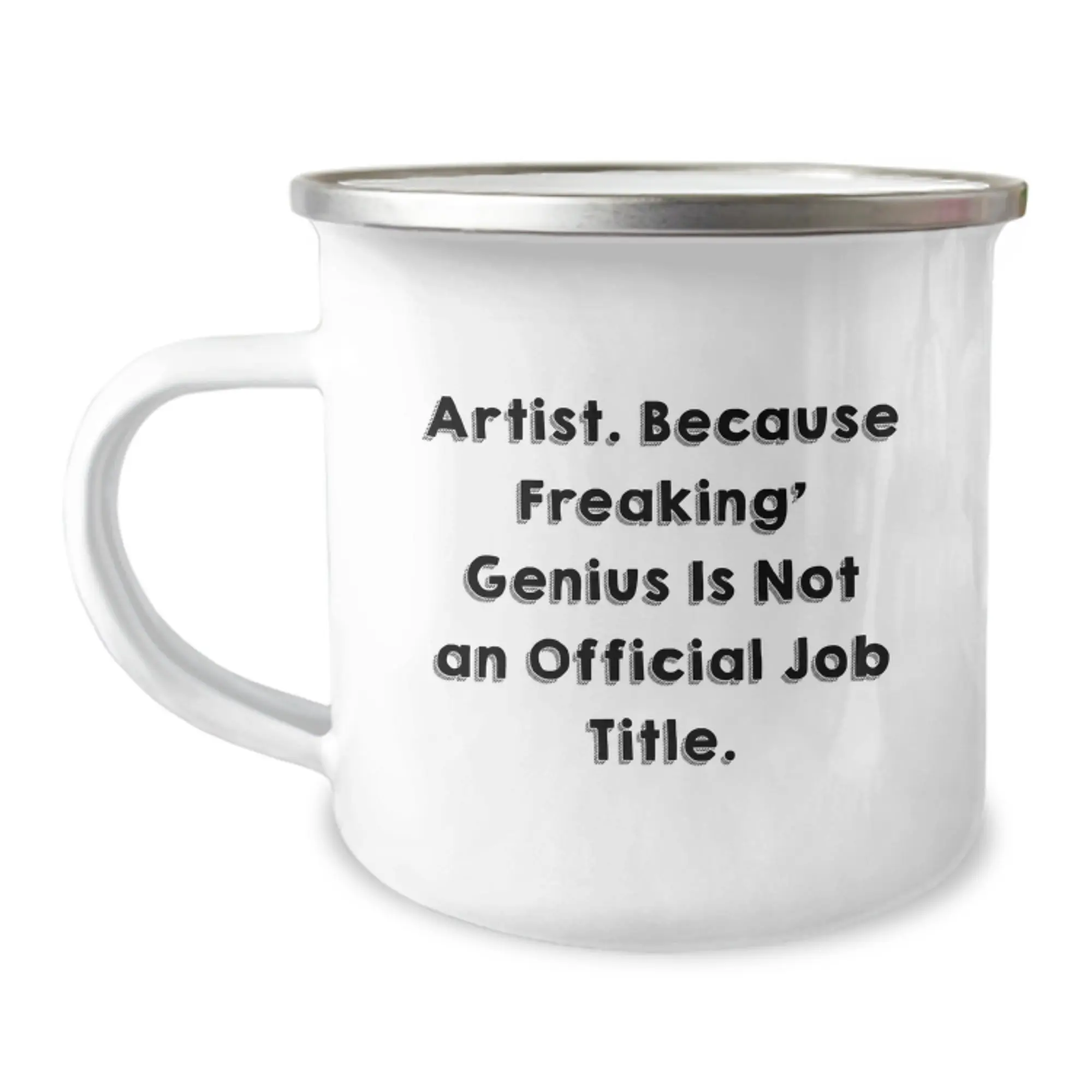 Funny Artist Gifts for Him, Unique Birthday Presents for Men, Camping Mug from Friends - 'Artist. Because Freaking' genius Is Not An Official Job Title.' - Image 1