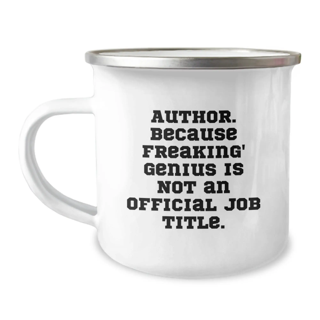 Funny Author Camping Mug Gifts from Men to Friends for Birthday, Author Quote: 'Author. Because Freaking' genius Is Not An Official Job Title.', Stainless Steel with Enamel Finish - Image 1