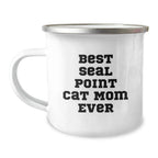 Seal Point Cat Mom Gifts from Friends with Funny Seal Point Cat, Camping Mug, Best Seal Point Cat Mom Ever Quote, Valentine's Unique Gifts