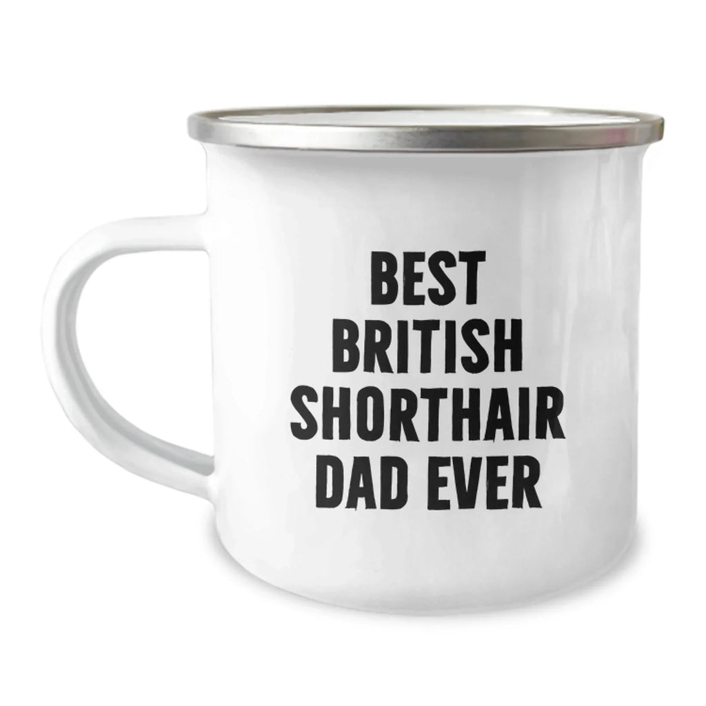 British Shorthair Cat Dad Gifts from Family for Men, Unique Camping Mug for Graduation, 'Best British Shorthair Dad Ever' Quote, 12 oz Stainless Steel with Enamel Finish