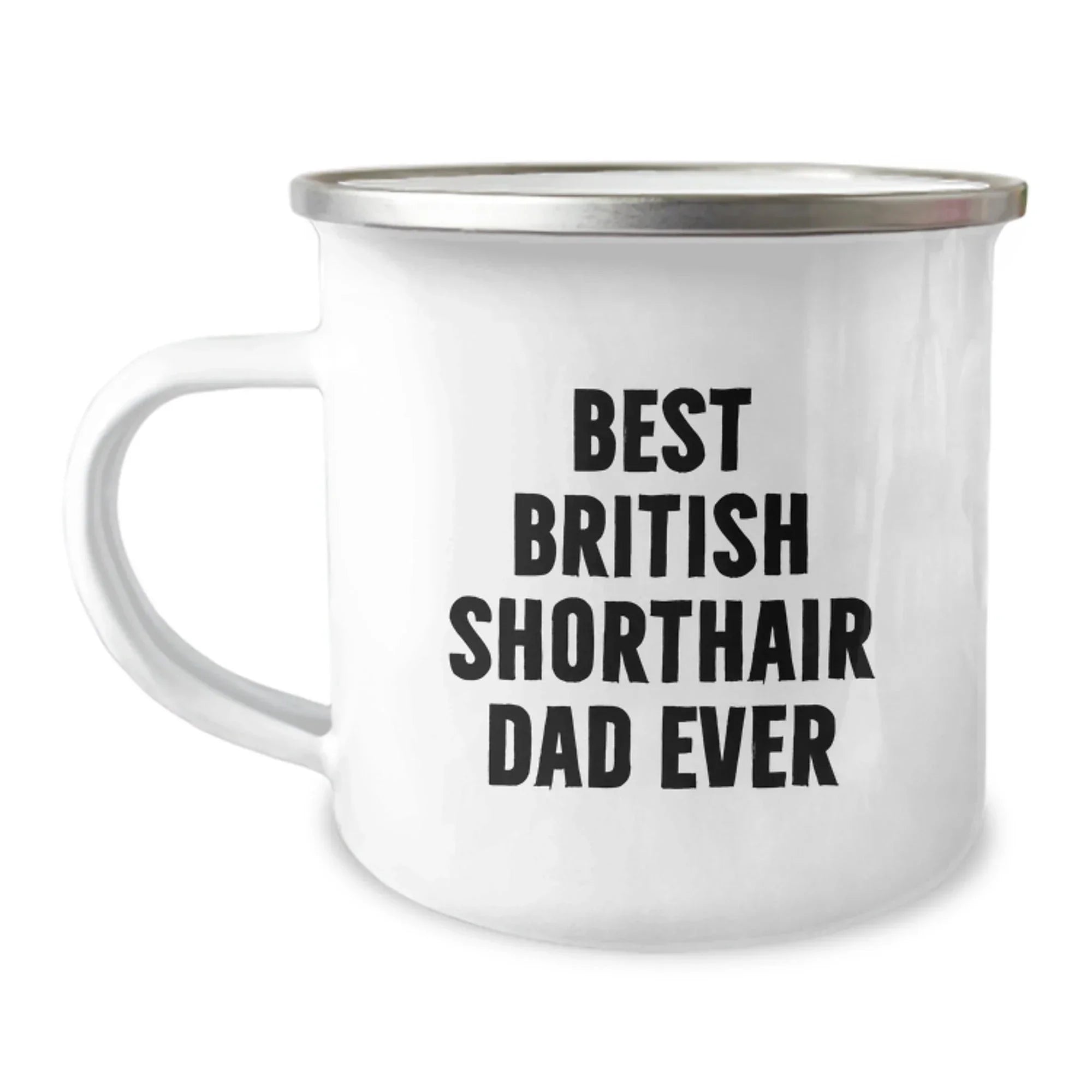 British Shorthair Cat Dad Gifts from Family for Men, Unique Camping Mug for Graduation, 'Best British Shorthair Dad Ever' Quote, 12 oz Stainless Steel with Enamel Finish