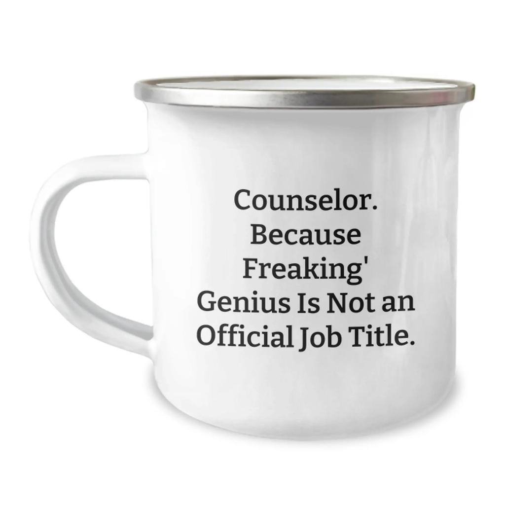 Funny Counselor Gifts from Friends for Birthday Unique Mugs, 'Counselor Because Freaking genius Is Not An Official Job Title' - 12 oz Stainless Steel Enamel Camping Mug - Image 1