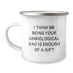 Funny Unbiological Dad Gifts from Men to Unbiological Dad, Unique Graduation Unique Gifts for Unbiological Dad, Camping Mug with Unbiological Dad Quote - Image 1