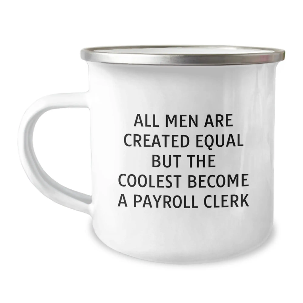 Funny Payroll Clerk Camping Mug Gifts from Friends for Graduation Unique Presents - Image 1