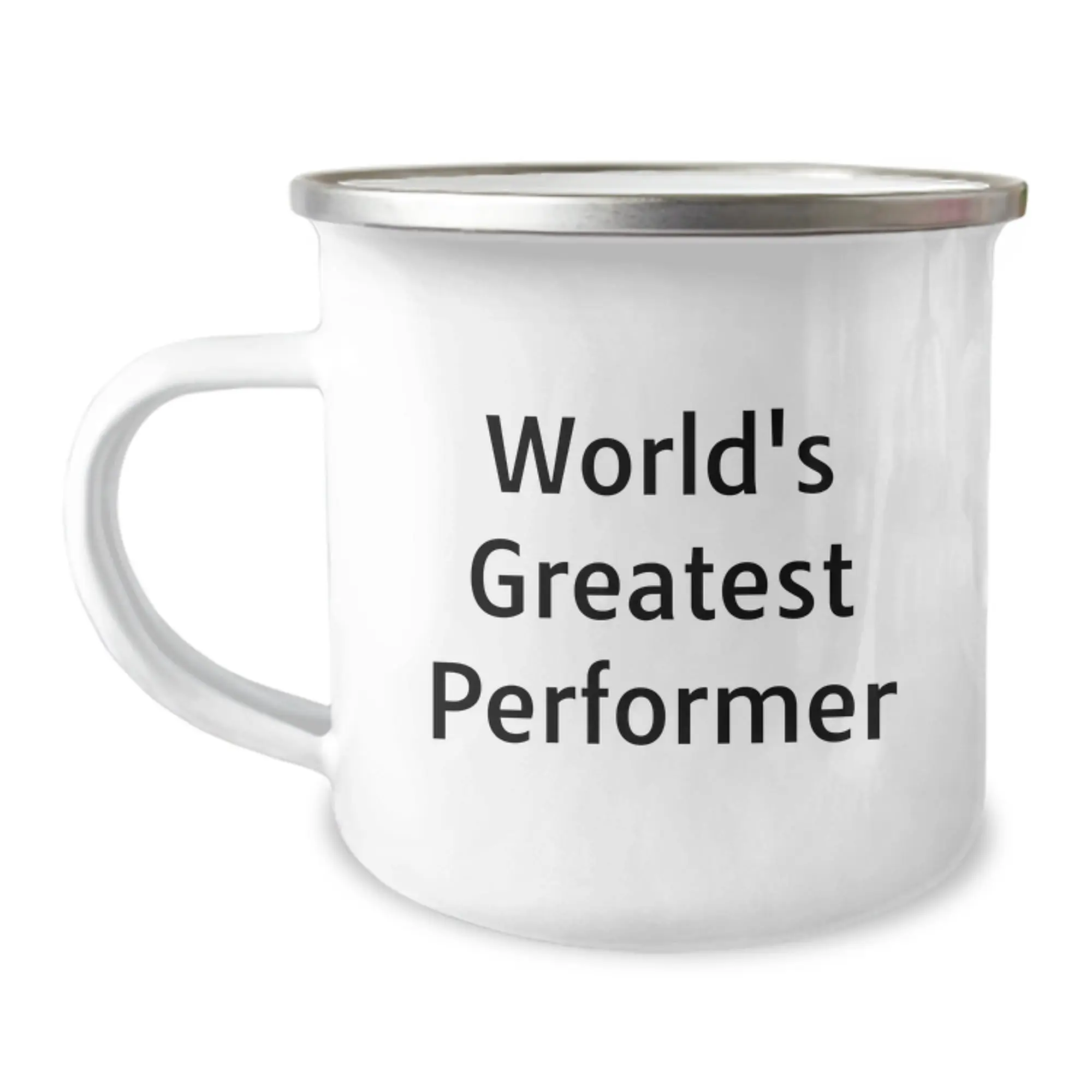 Funny Quote Gifts from Friends for the World's Greatest Performer - Unique Graduation Gifts for Men, Women, and Friends - Enamel Camping Mug - Image 1