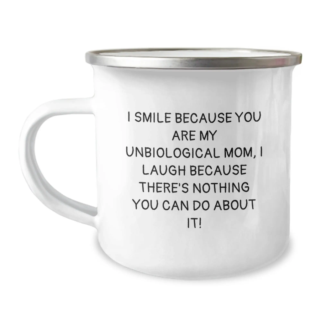 Funny Unbiological Mom Gifts from Family, Unique Birthday Unique Gifts for Unbiological Mom, Stainless Steel Camping Mug with I Smile Because You Are My Unbiological Mom - Image 1