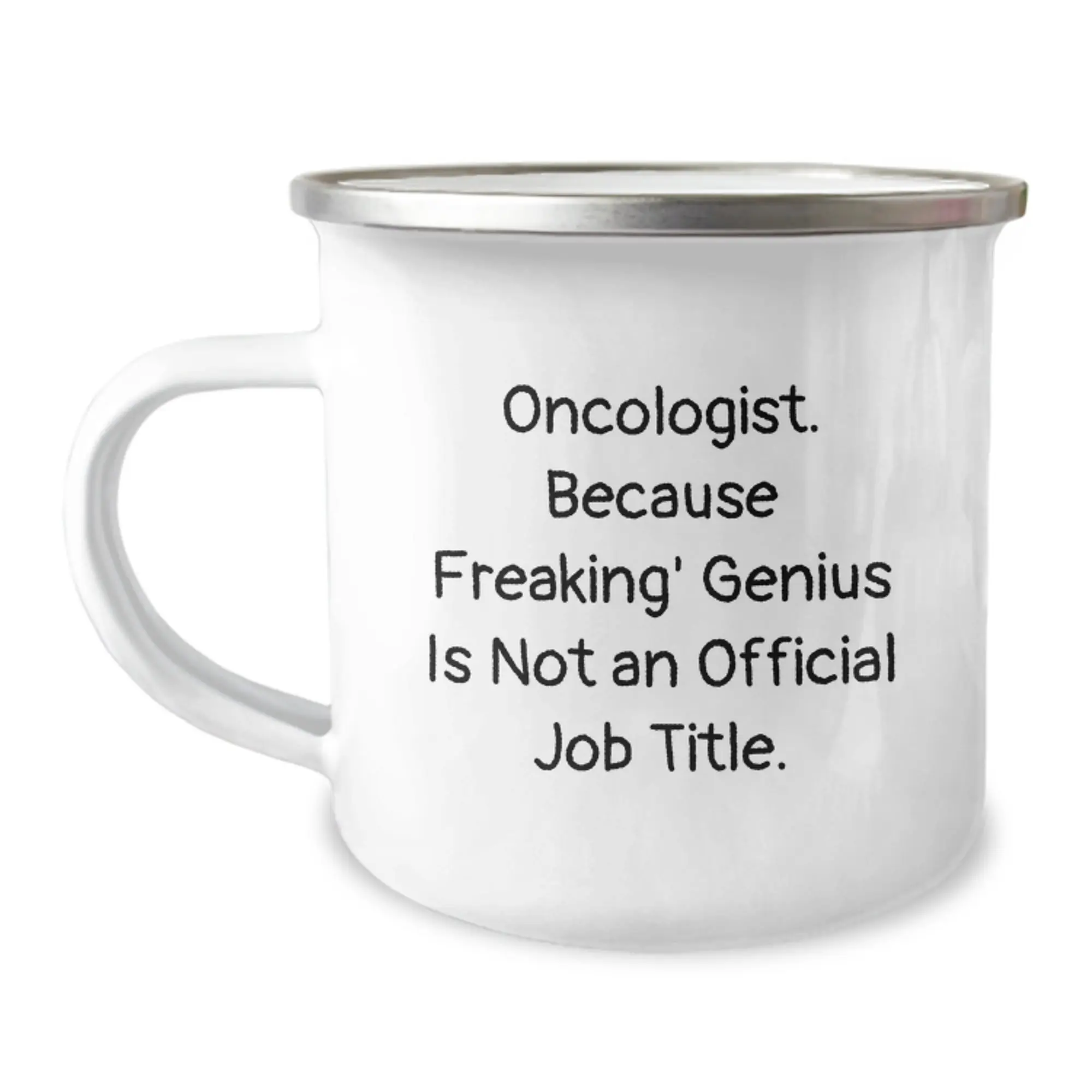 Oncologist genius Gift - Camping Mug for Birthday - Funny Quote, 'Oncologist. Because Freaking' genius Is Not An Official Job Title.' - Gifts from Friends to Oncologist Men - Image 1