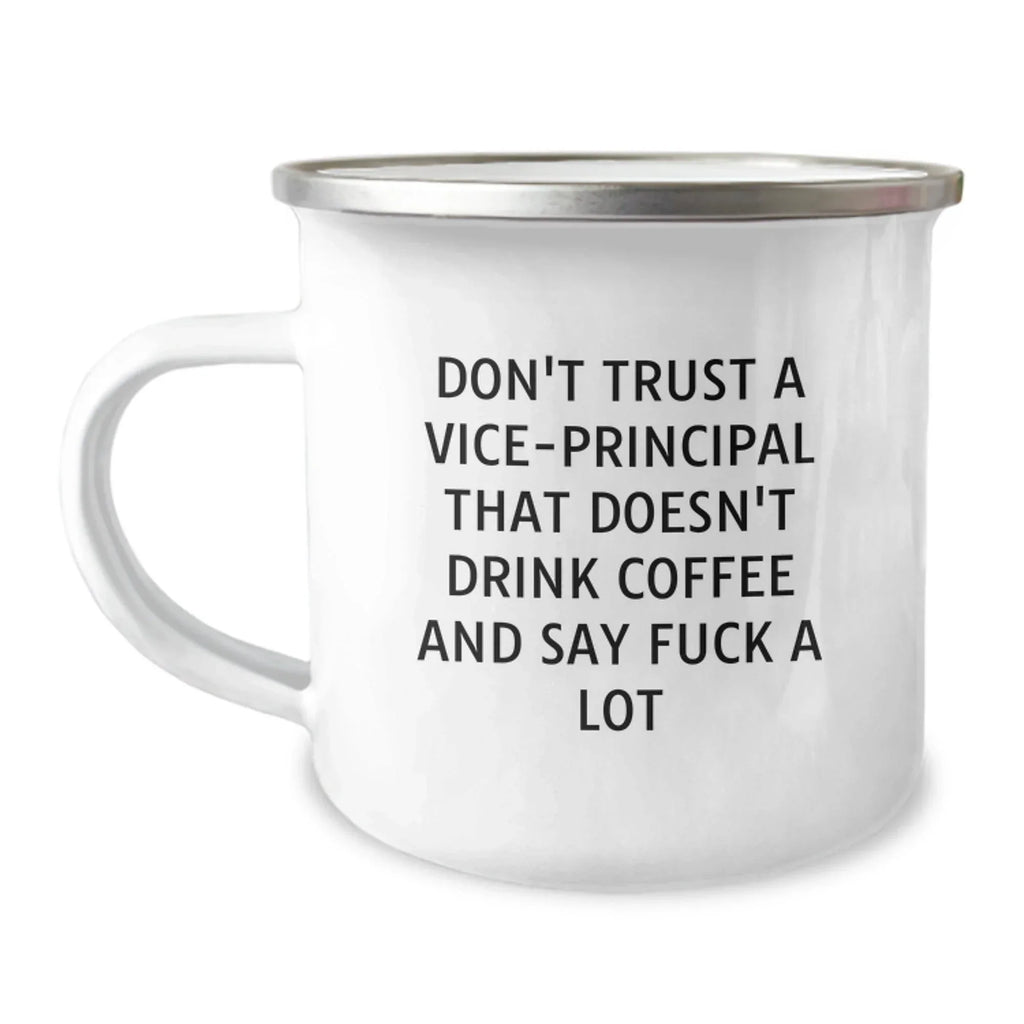 Funny Vice-principal Gifts for Men, Christmas Unique Mugs for Coffee Lovers, Funny Quote: "Don't Trust A Vice-principal That Doesn't Drink Coffee And Say F--k A Lot"