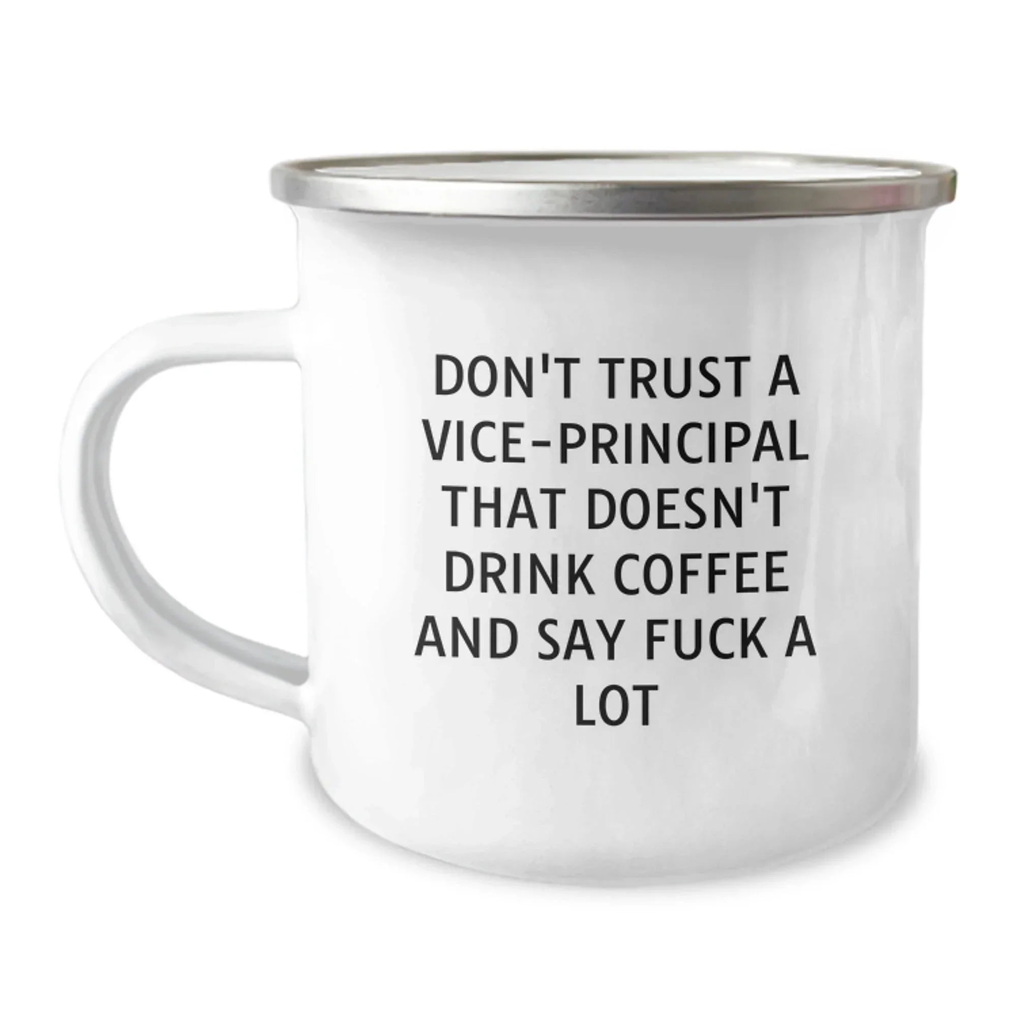 Funny Vice-principal Gifts for Men, Christmas Unique Mugs for Coffee Lovers, Funny Quote: "Don't Trust A Vice-principal That Doesn't Drink Coffee And Say F--k A Lot"