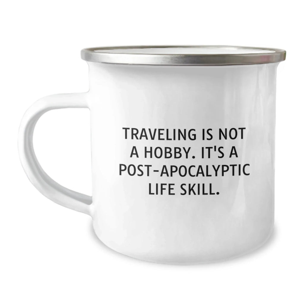 Funny Traveling Camping Mug Gifts for Men from Friends, Perfect for Hiking and Post-apocalyptic Life Skill Enthusiasts