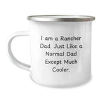 Rancher Gifts for Men - Funny Camping Mug - I Am A Rancher Dad Gifts from Family - Unique Christmas Unique Gifts for Ranchers