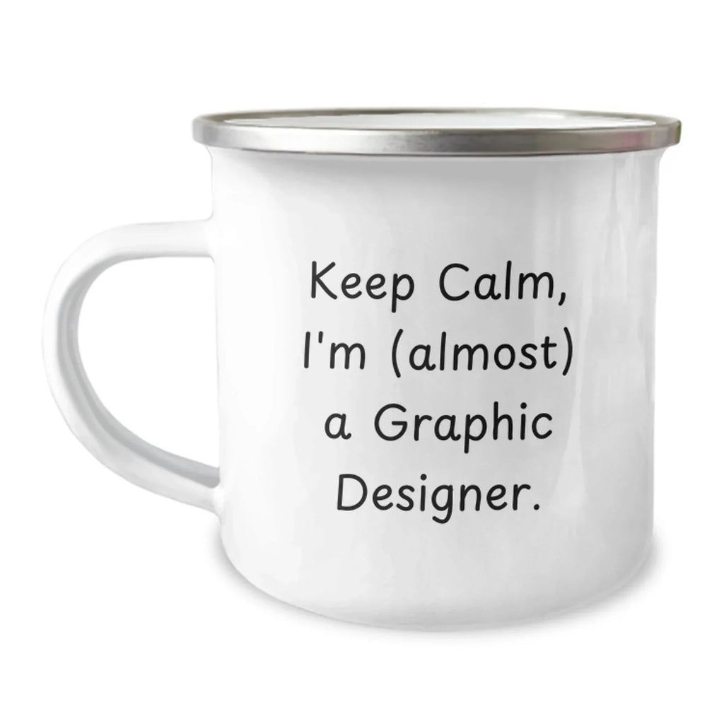 Funny Gifts from Friends for Graphic Designer - Keep Calm I'm (almost) A Graphic Designer Graphic Design Christmas Camping Mug