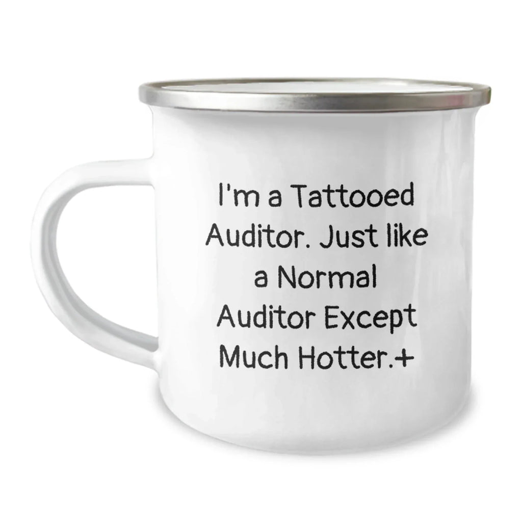 Auditor Gifts Funny Quote Camping Mug, Gifts from Men to Auditor Friends, Unique Graduation Gifts for Auditor, I'm A Tattooed Auditor. Just Like A Normal Auditor Except Much Hotter.+