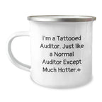 Auditor Gifts Funny Quote Camping Mug, Gifts from Men to Auditor Friends, Unique Graduation Gifts for Auditor, I'm A Tattooed Auditor. Just Like A Normal Auditor Except Much Hotter.+