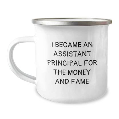 Funny Assistant Principal Gifts for Men, Women, Friends, or Coworkers - Christmas Unique Mug for Assistant Principals, 'I Became An Assistant Principal For The Money And Fame' - Image 1