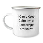 Funny Landscape Architect Gifts, I Can't Keep Calm I'm A Landscape Architect, Camping Mug, Birthday Unique Gifts from Friends to Landscape Architects