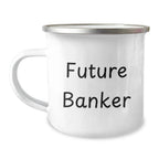 Funny Future Banker Gifts, Enamel Camping Mug for Bankers, Birthday Unique Gifts from Friends to Coworkers