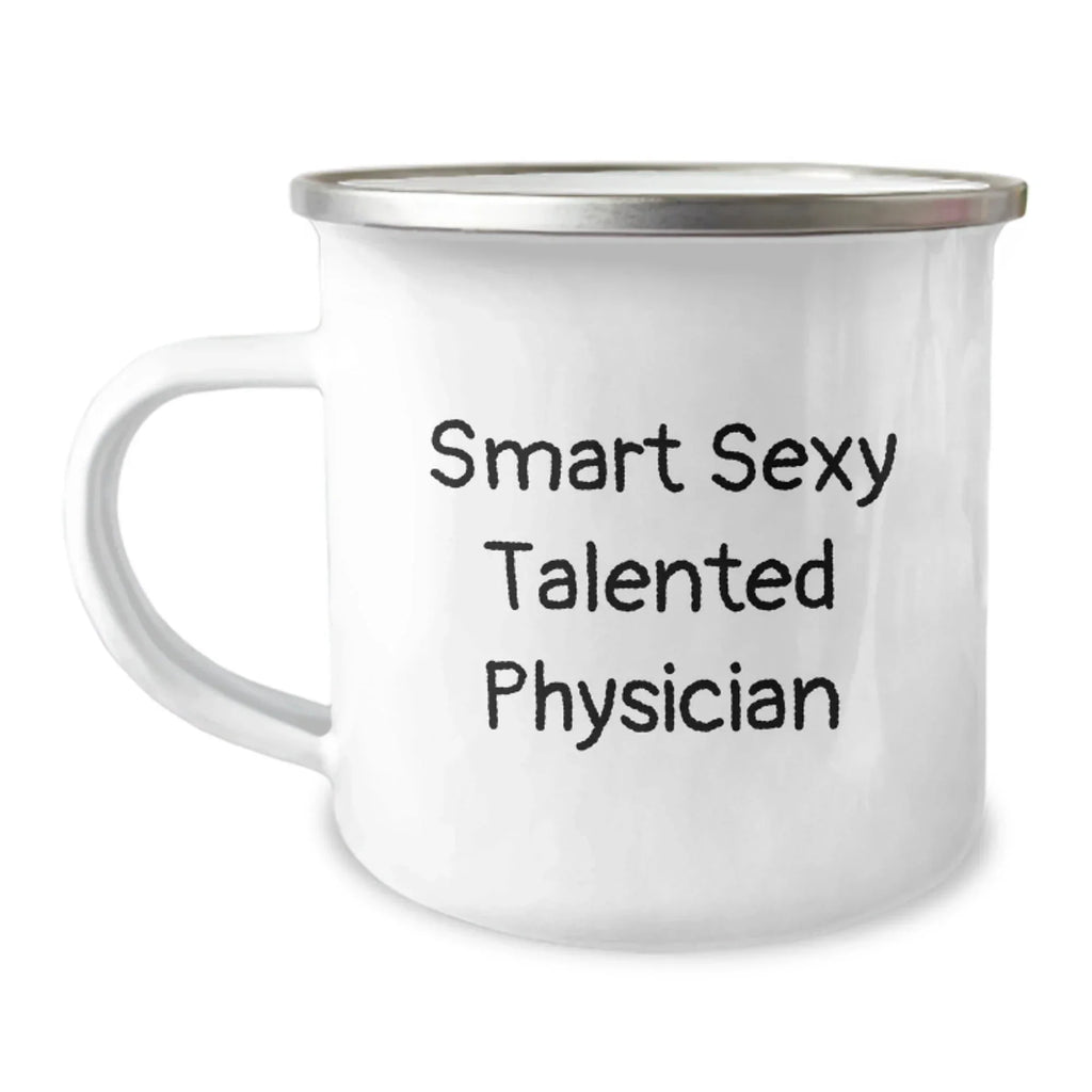 Funny Smart Sexy Talented Physician Gifts for Men, Women, Coworkers, Family - Camping Mug for Graduation, Inspirational Quote, 12 oz Stainless Steel with Enamel Finish