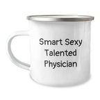 Funny Smart Sexy Talented Physician Gifts for Men, Women, Coworkers, Family - Camping Mug for Graduation, Inspirational Quote, 12 oz Stainless Steel with Enamel Finish
