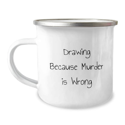 Funny Drawing Gifts for Friends, Men or Women from Family, Christmas Unique Mugs for Drawing Enthusiasts, Camping Mug Quote - 'Drawing Because Murder Is Wrong' Funny - Image 1