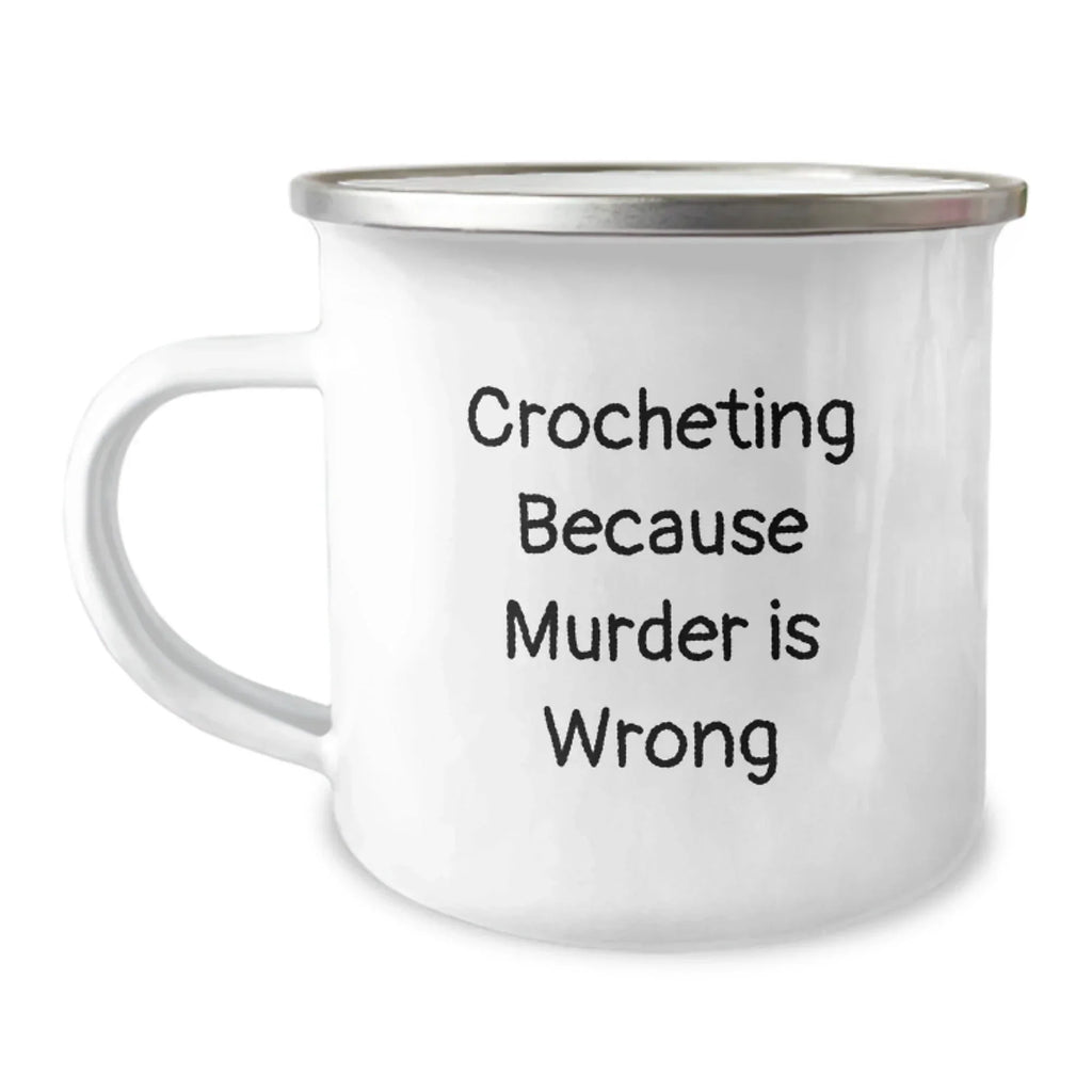 Crocheting Gifts from Friends for Graduation Unique Crocheting Camping Mugs with Funny Quote, 'Crocheting Because Murder Is Wrong', for Crocheting Enthusiasts and Friends