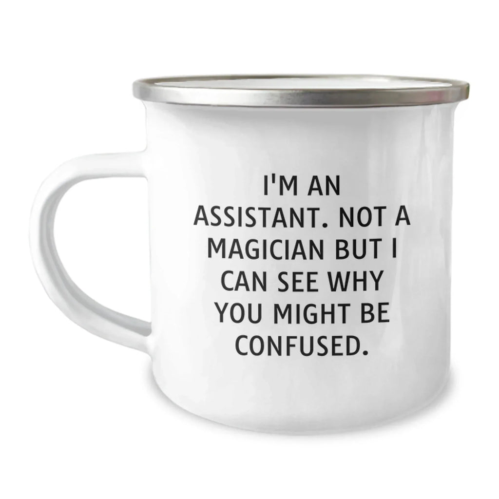 Funny Assistant Camping Mug Gifts from Friends, Unique Christmas Unique Gift for Assistant, Funny Quote