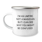 Umpire Gifts Funny Quotes for Graduation Unique - Enamel Camping Mug from Friends for Umpire Enthusiasts - Image 1