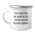 Funny Boston Terrier Dog Gifts for Men Women Friends Family - You Can't Tell Me What To Do - Birthday Unique Mugs - Image 1