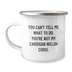 Funny Cardigan Welsh Corgi Dog Lover Camping Mug - You Can't Tell Me What To Do