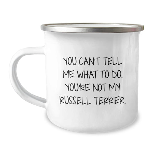 Russell Terrier Dog Gifts Funny Camping Mug, 'You Can't Tell Me What To Do. You're Not My Russell Terrier.' - Gifts from Friends and Family for Him/Her - Image 1
