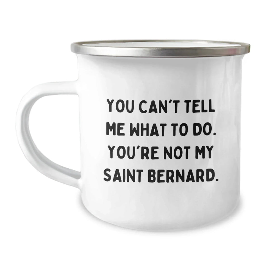 Saint Bernard Dog Lovers Funny Camping Mug Gifts from Family Friends Coworkers, Inspirational Quote for Birthday, 12 oz Stainless Steel Enamel Finish