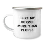 Borzoi Dog Lovers Funny Gifts from Family Friends Valentine's Unique Camping Mugs I 'Like My Borzoi More Than People'