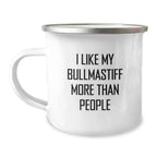 Funny Bullmastiff Dog Camping Mug, Valentine's Unique Gifts for Men, Women, or Friends from Family, 'I Like My Bullmastiff More Than People' Quote