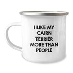 Funny Cairn Terrier Dog Gifts for Men - I Like My Cairn Terrier More Than People Valentine's Unique Gifts from Friends