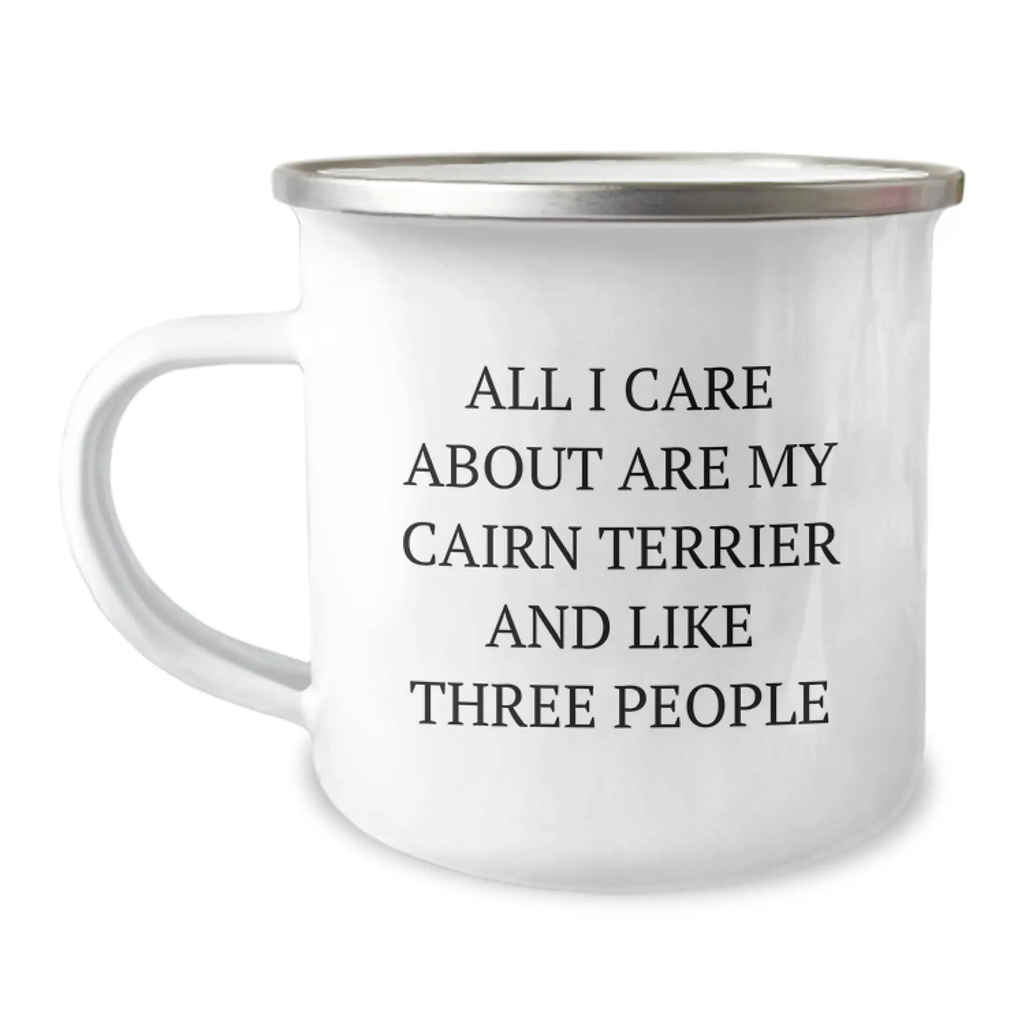 Funny Cairn Terrier Dog Gifts for Men, Women - Birthday Unique Gifts from Friends to Family - 'All I Care About Are My Cairn Terrier And Like Three People' Camping Mug for Cairn Terrier Dog Lovers - Image 1