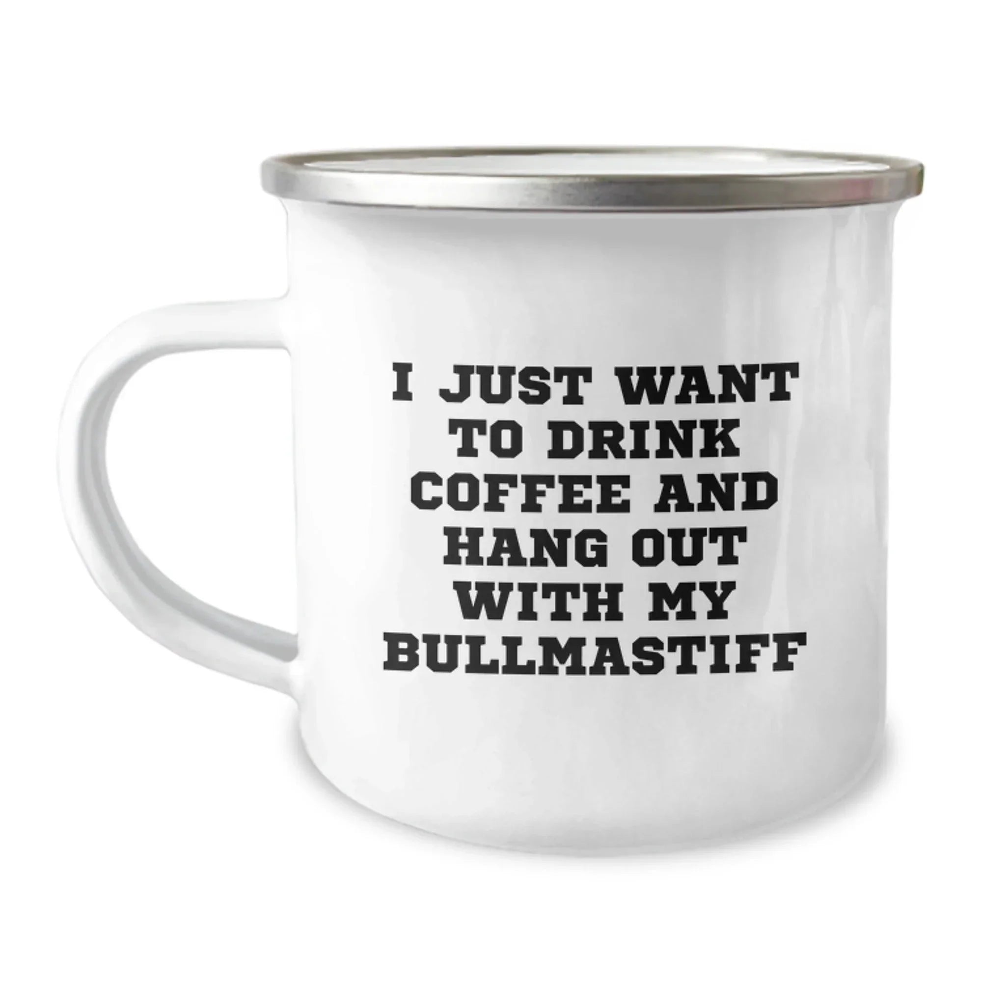 Bullmastiff Dog Lover Camping Mug, Funny Valentine's Gift for Friends and Family from Men, Unique I Just Want To Drink Coffee And Hang Out With My Bullmastiff Mugs