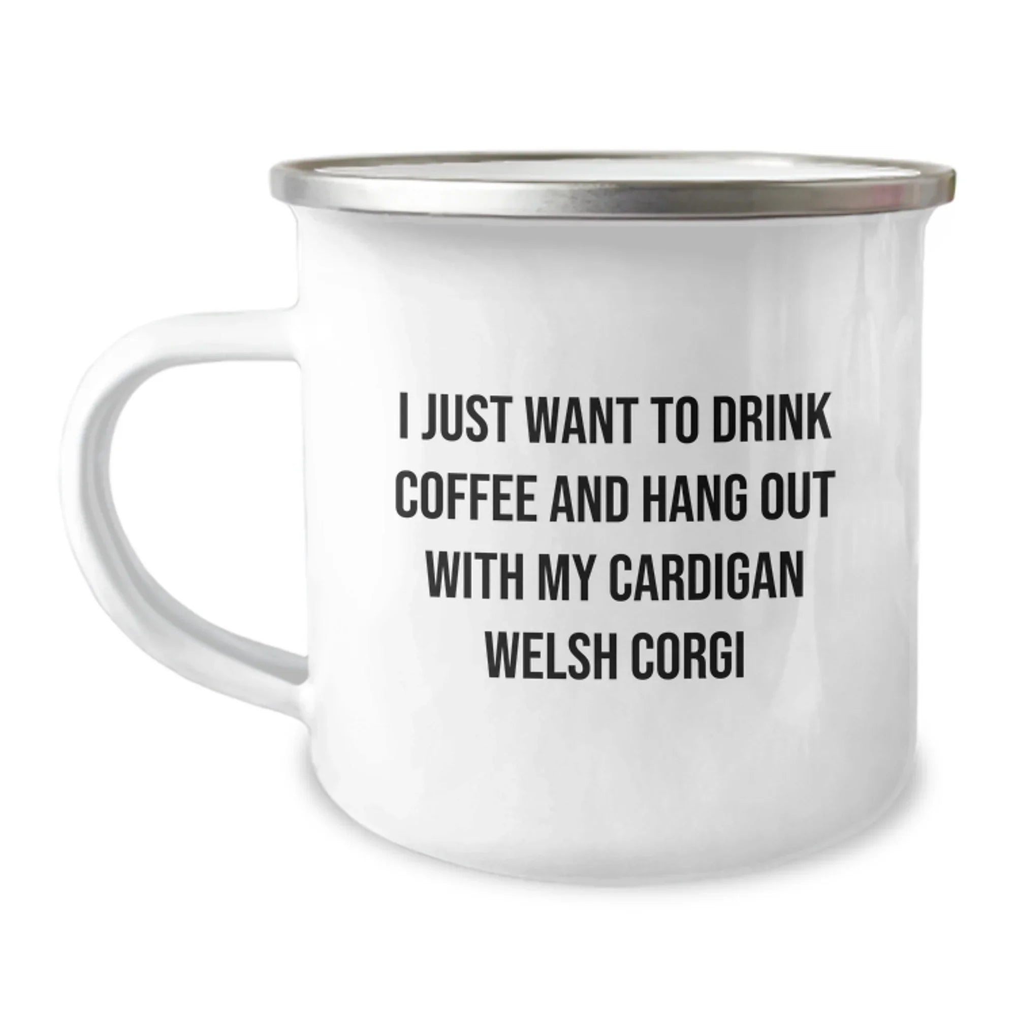 Funny Cardigan Welsh Corgi Dog Lover Gifts from Friends, Unique Valentine's Unique Gifts for Men, Women, Family, Camping Mug Enthusiasts I Just Want To Drink Coffee