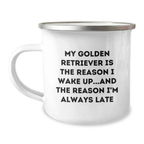 Funny Golden Retriever Dog Gifts from Men to Family - Birthday Unique Gifts for Dog Lovers - My Golden Retriever Is The Reason I Wake Up...and The Reason I'm Always Late - Camping Mug - Image 1