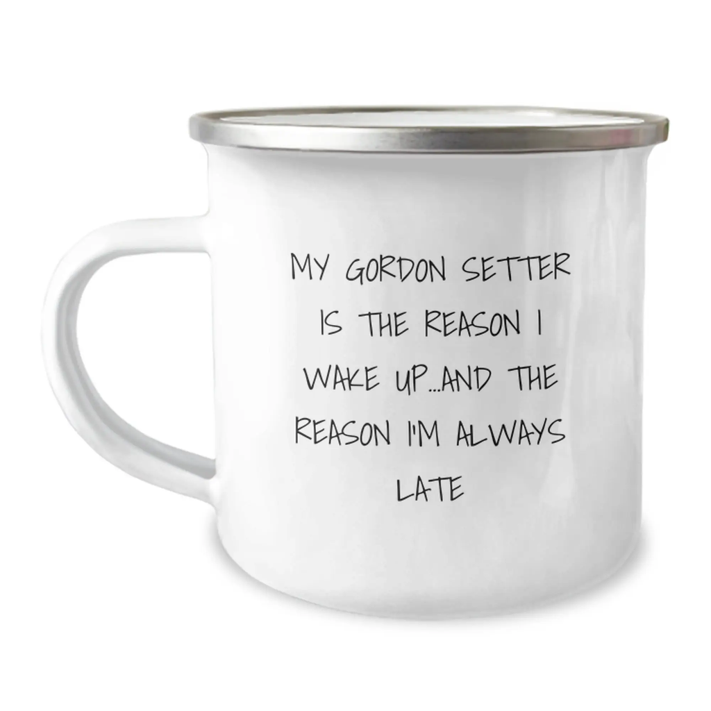 Funny Gordon Setter Dog Camping Mug Gifts for Men, Birthday Unique Gifts, Gifts from Friends, My Gordon Setter Is The Reason I Wake Up...and The Reason I'm Always Late - Image 1