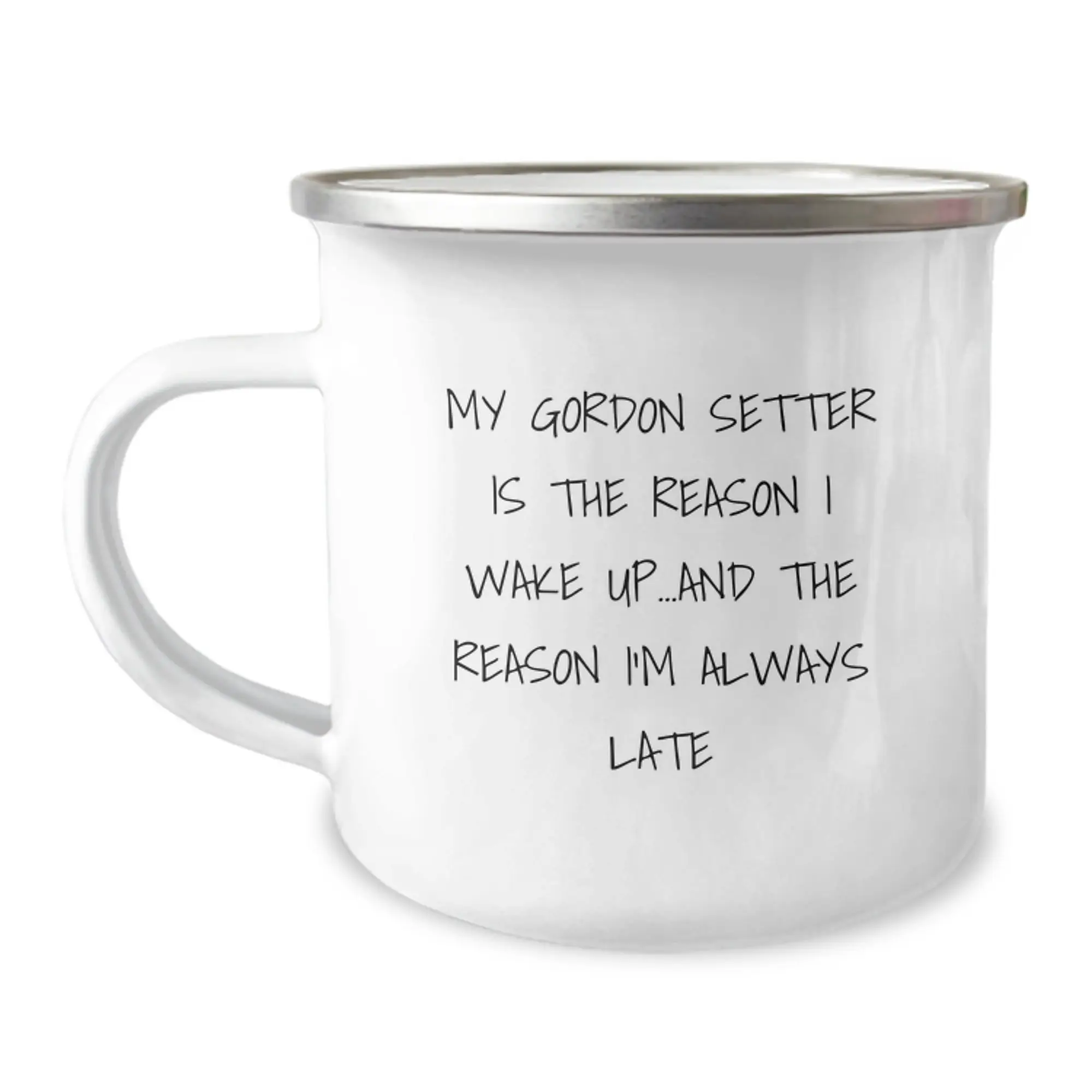Funny Gordon Setter Dog Camping Mug Gifts for Men, Birthday Unique Gifts, Gifts from Friends, My Gordon Setter Is The Reason I Wake Up...and The Reason I'm Always Late - Image 1
