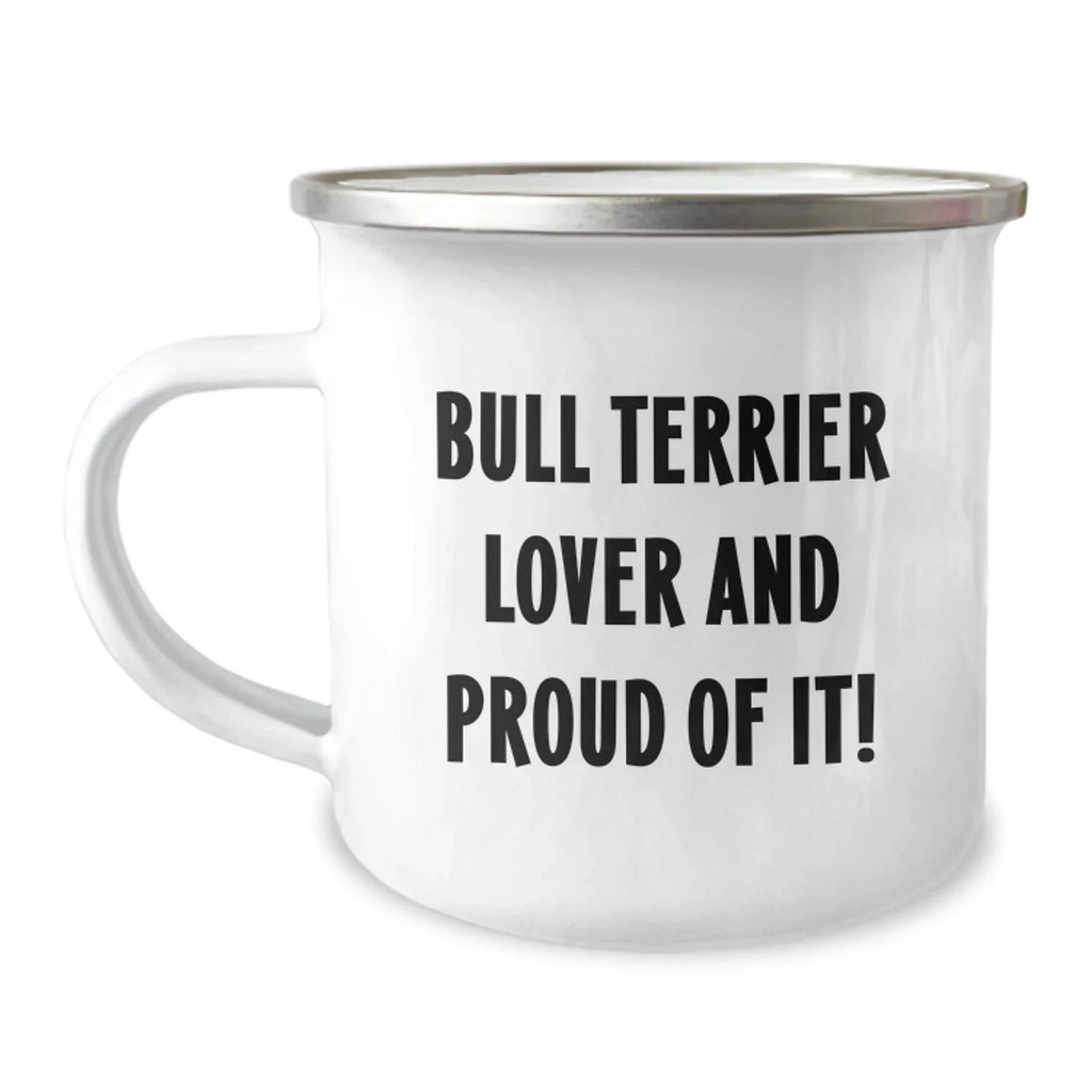 Bull Terrier Camping Mug Stainless Steel Funny Quote Gift For Valentine Lovers