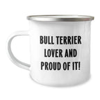 Bull Terrier Camping Mug Stainless Steel Funny Quote Gift For Valentine Lovers