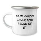 Cane Corso Camping Mug Funny Quote Gift For Cane Corso Dog Lovers