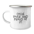 Collie Dog Lover Camping Mug 12 Oz Enamel Stainless Steel Gift